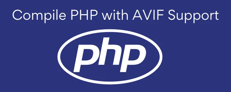 Guide to Compile PHP with AVIF Support on AlmaLinux